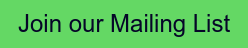 Join our Mailing List
