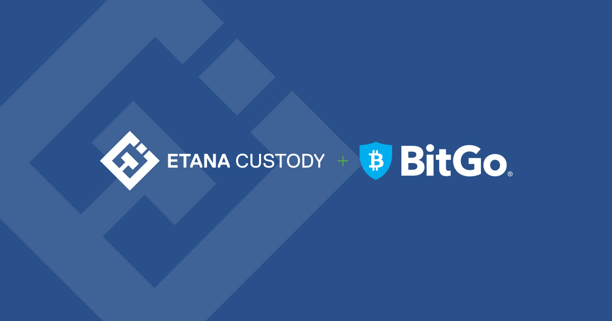 Etana Announces Partnership with BitGo to Expand NFT Custody Services